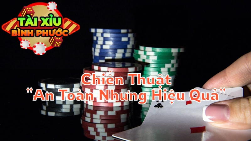 Chiến Thuật "An Toàn Nhưng Hiệu Quả" Khi Đặt Cược Tài Xỉu