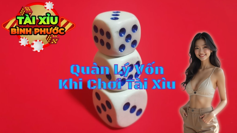 Mẹo Quản Lý Vốn Khi Chơi Tài Xỉu Để Tối Đa Lợi Nhuận