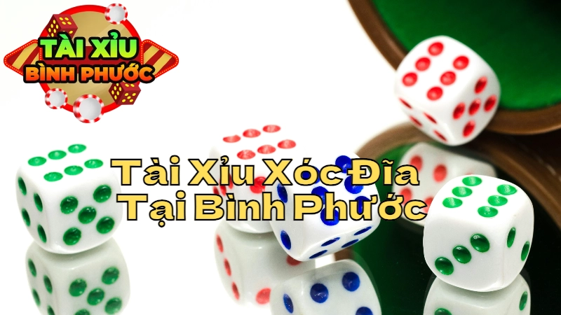 Tài Xỉu Xóc Đĩa Và Các Loại Cược Phổ Biến Tại Bình Phước